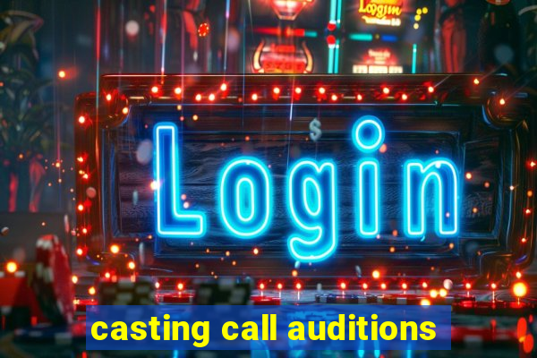 casting call auditions